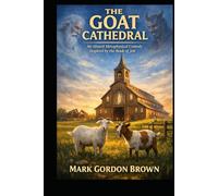 The Goat Cathedral: An Absurd Metaphysical Comedy Inspired by the Book of Job