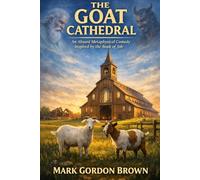 The Goat Cathedral: An Absurd Metaphysical Comedy Inspired by the Book of Job