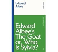 The Goat or Who is Sylvia by Edward Albee Lauren Gunderson (Auteur)