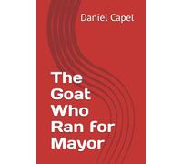 The Goat Who Ran for Mayor