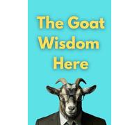 The Goat Wisdom Here: Build a Lean Startup, Master Sales Funnels, and Create Passive Income in the AI Era