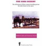 The Gobi Desert - The Adventures of Three Women Travelling Across the Gobi Desert in the 1920s Cable, Mildred, French, Francesca (Auteur)