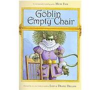 The Goblin and the Empty Chair Mem Fox (Auteur)