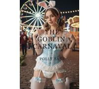 The Goblin Carnival: An ABDL Fantasy of Rigged Games, Neon Humiliation, and Eternal Exhibition