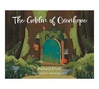 The Goblin of Oxenhope by Richard Elliott Richard Elliott (Auteur)