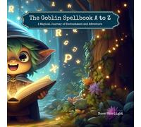 The Goblin Spellbook A to Z: A Magical Journey of Enchantment and Adventure