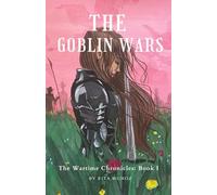 The Goblin Wars: Book 1 of the War Chronicles
