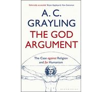 The God Argument: The Case Against Religion and for Humanism