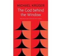 The God Behind the Window by Michael Kruger Michael Kruger (Auteur)
