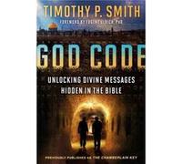 The God Code Movie TieIn Edition Unlocking Divine Messages Hidden in the Bible by Timothy P Smith & Bob Hostetler Timothy P Smith Bob Hostetler (Auteur)