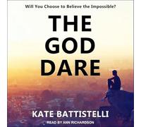 The God Dare: Will You Choose to Believe the Impossible?