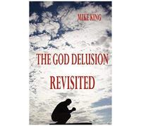 The God Delusion Revisited