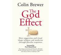 The God Effect How Suggestion and Ritual Shape Religion and Medicine through Placebo Responses - Colin Brewer - Imprint Academic - ebook (ePub) - Livre