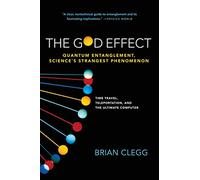 The God Effect: Quantum Entanglement, Science's Strangest Phenomenon