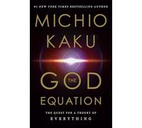 The God Equation: The Quest for a Theory of Everything