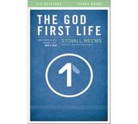 The God-First Life Study Guide: Uncomplicate Your Life, God'S Way (Paperback) Stovall Weems, (Auteur)
