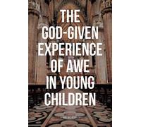 The God-Given Experience Of Awe In Young Children