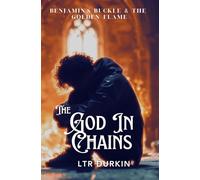 The God In Chains: The Search for the Embers and the Return of Light