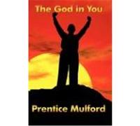 The God in You Mulford, Prentice (Auteur)