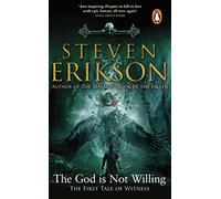 Steven Erikson – The God Is Not Willing: The First Tale of Witness – Poche