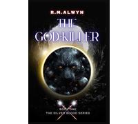 The God-Killer: The Silver Blood Series ( Book One)