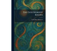 The God Nobody Knows