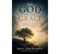 The God Of All Grace: A Journey Through The Book Of Esther