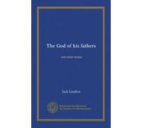 The God of his fathers: and other stories