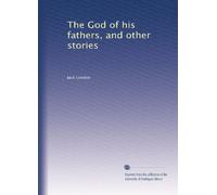 The God of his fathers, and other stories