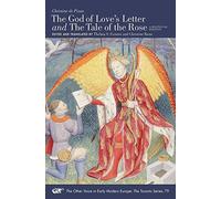 The God Of Love's Letter" And "The Tale Of The Rose" - A Bilingual Edition. With Jean Gerson, "A Poem On Man And Woman," Translated From The Latin