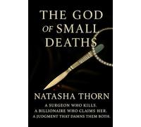 The God of Small Deaths: A Dark Romance of Obsession and Moral Ambiguity (Divine Judgments Book 1)