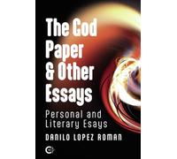 The God Paper & Other Essays: Personal and Literary Esays