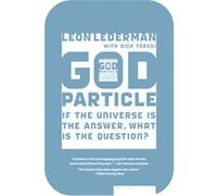 La Particule de Dieu : Si l'univers est la réponse, quelle est la question ?