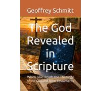 The God Revealed in Scripture: When Silas Reads the Theology of the Old and New Testaments