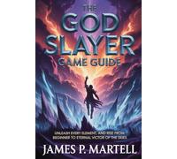 The God Slayer Game Guide: Unleash Every Element, and Rise from Beginner to Eternal Victor of the Skies
