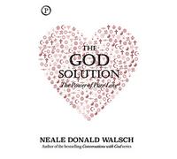 The God Solution: The Power of Pure Love