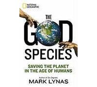 The God Species: Saving The Planet In The Age Of Humans