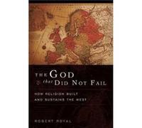 The God That Did Not Fail by Robert Royal Royal, Robert (Auteur)