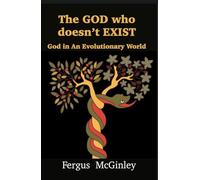 The God Who Doesn't Exist: God in an Evolutionary World