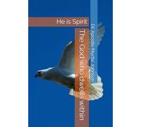 The God who dwells within: He is Spirit