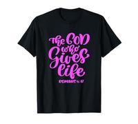 The God Who Gives Life John Écriture Verse Bible Rose Femme T-Shirt