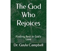 The God Who Rejoices: Finding Rest in God's Love