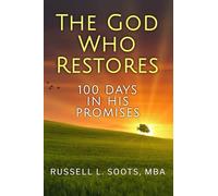 The God Who Restores: 100 Days in His Promises
