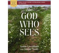 The God Who Sees Bible Study Guide Plus Streaming Video