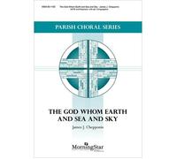 The God Whom Earth And Sea And Sky / Choral Score