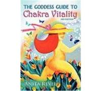 The Goddess Guide to Chakra Vitality Revel, Anita (Auteur)