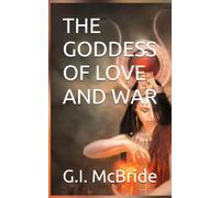 THE GODDESS OF LOVE AND WAR