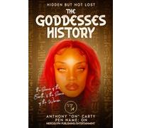 The Goddesses History: Hidden but not lost