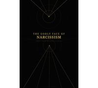 The Godly Face of Narcissism: When Faith Becomes a Mask