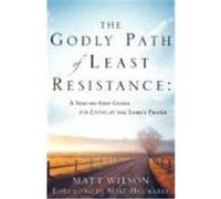 The Godly Path of Least Resistance Wilson, Matt (Auteur)